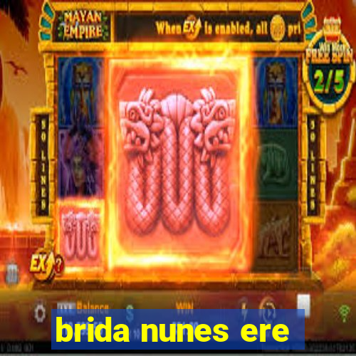 brida nunes ere